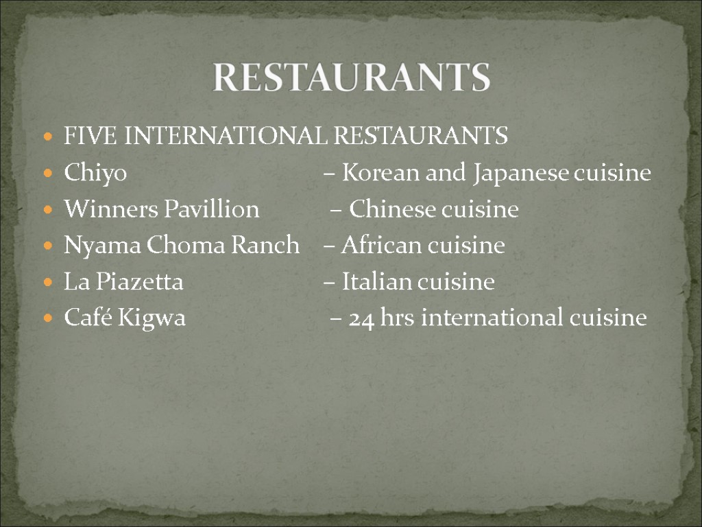 FIVE INTERNATIONAL RESTAURANTS Chiyo – Korean and Japanese cuisine Winners Pavillion – Chinese cuisine